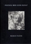 PLÜSS, Marco - Poltava med guds hjälp - En berättelse i bild av Marco Plüss met texter fran Karolinska krigares dagböcker. Inledning av Peter Englund.