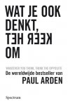 P. Arden, Paul Arden - Wat Je Ook Denkt, Keer Het Om
