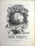 Planquette, R.: - L`ami printemps. Mélodie. Paroles de Villemer & Delormel; chantée par madame Stani Planquette, R.: - L`ami printemps. Mélodie. Paroles de Villemer & Delormel; chantée par madame Stani