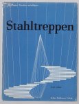 Kurt Hoffmann - Stahltreppen : 125 Beispiele, konstruktiv und formal, interessanter Losungen aus 14 Landern.