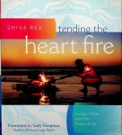 Rea, Shiva - Tending the Heart Fire. Living in flow with the pulse of life