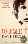 Dave Pelzer - A Child Called "It" Dave Pelzer - A Child Called "It"