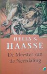 Haasse, Hella S. - Verzameld werk Hella S. Haasse De meester van de Neerdaling / verzameld werk