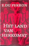 Perron, E du - Het land van herkomst