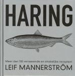 Leif Mannerström - Haring Meer dan 100 verrassende en smakelijke recepten ! Leif Mannerström - Haring Meer dan 100 verrassende en smakelijke recepten !