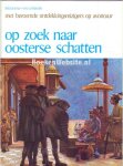 Seymour, William - OP ZOEK NAAR OOSTERSE SCHATTEN - met beroemde ontdekkingsreizigers op avontuur Seymour, William - OP ZOEK NAAR OOSTERSE SCHATTEN - met beroemde ontdekkingsreizigers op avontuur