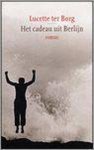 Lucette ter Borg - Cadeau Uit Berlijn