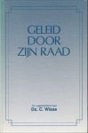 Wisse, Ds. C. - Geleid door Zijn raad