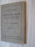 Landwehr, Ds. J.H. - Kort begrip der christelijke religie voor eerstbeginnenden in vragen en antwoorden toegelicht Landwehr, Ds. J.H. - Kort begrip der christelijke religie voor eerstbeginnenden in vragen en antwoorden toegelicht
