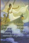 Brinkman, Martien - De niet-westerse Jezus. Jezus als bodhisattva, avatara, goeroe, profeet, voorouder en genezer.