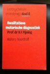 H. F Pijning - Kwalitatieve motorische diagnostiek: Een blauwdruk ter bepaling van " innerlijke " activiteiten bij het bewegen (Leerpsychologie en onderwijs 8 )