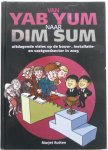 Rutten Marjet, Sijpkens Inge, illustraties Suvaal Erwin, Verbruggen John  e.a. - Van Yab Yum naar Dim Sum / uitdagende visies op de bouw-, installatie- en vastgoedsector in 2025