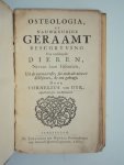 Cornelius van Dyk - Osteologia of nauwkeurige geraamt beschryving van verscheyde dieren Cornelius van Dyk - Osteologia of nauwkeurige geraamt beschryving van verscheyde dieren