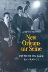 Ludovic Tournes 177930 - New Orleans sur Seine Histoire du jazz en France