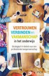 Myriam Lieskamp, Rob Vink - Leiderschap in de onderwijspraktijk - Vertrouwen, verbinden en vakmanschap in het onderwijs