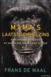 Waal, Frans de - Mama's laatste omhelzing. Over emoties bij dieren en wat ze ons zeggen over onszelf
