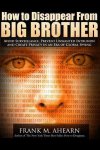 Frank M Ahearn - How to Disappear from Big Brother