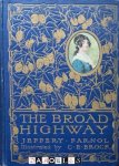 Jeffrey Farnol, C.E. Brock - The Broad Highway. A Romance of Kent