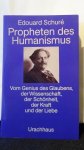 Schur?, Edouard, - Propheten des Humanismus.