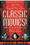 Di Leo, John - Classic movies - And you thought you knew - 200 quizzes for golden age movie lovers