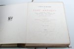 Lenormant, F. - Chefs d'oeuvre de l'art antique. Architecture - Peinture - Statues - Bas-reliëfs - Bronzes - Mosaïques - Vases - Medailles - Camées - Bijoux - Meubles, etc. Tirés principalement du Musée royal de Naples, dessinés et gravés (gravures au trai...