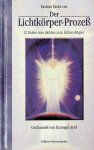 Tachi-Ren, Tashira - Der Lichtkörper-Prozess. 12 Stufen vom dichten zum lichten Körper. Gechannelt von Erzengel Ariel Tachi-Ren, Tashira - Der Lichtkörper-Prozess. 12 Stufen vom dichten zum lichten Körper. Gechannelt von Erzengel Ariel