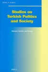 Kemal H. Karpat - Studies on Turkish politics and society selected articles and essays