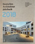 Yorck Förster, Peter Cachola Schmal, Christina Gräwe - Deutsches Architektur Jahrbuch 2018. Ediz. tedesca e inglese