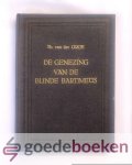 Groe, Theodorus van der - De genezing van de blinde Bartimeüs --- Zeven predikaties over Lukas 18: 35-43 en drie belangrijke predikaties over Job 5:8b, Micha 7:1 en 2a, Lukas 15:2b