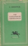Bordewijk, Ferdinand - Vijf fantastische vertellingen