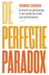 Thomas Curran 282237 - De perfectieparadox De kracht van goed genoeg in een wereld die streeft naar perfectionisme