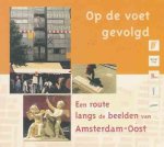 Platvoet, Leo - Op de Voet gevolgd: Een route langs de beelden van Amsterdam-Oost