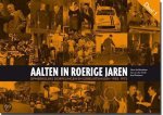 Hans de Beukelaar, Leo van der Linde, Aad Schepers - Aalten in roerige jaren, deel 1