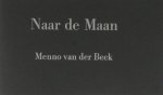 Beek, Menno van der - Naar de Maan. Beek, Menno van der - Naar de Maan.