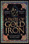 Alexandra Rowland - A Taste of Gold and Iron