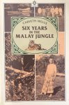  - Six Years in the Malay Jungle
