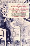 Grant, Edward - The Foundations of Modern Science in the Middle Ages Their Religious, Institutional, and Intellectual Contexts