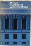 Kuyper, W. - Dutch Classisist Architecture. A Survey of Dutch Architecture, Gardens and Anglo-Dutch Relatons from 1625 to 1700