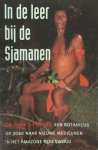 M.J. Plotkin - In de leer bij de Sjamanen Een botanicus op zoek naar nieuwe medicijnen in het Amazone regenwoud