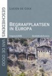COCK, LUCIEN DE. - Geschiedenis van de dood. Begraafplaatsen in Europa.