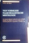 Moor, E. W. A. de . [ isbn 9789073346406 ]  3017 - Vormleer Naar Realistische Meetkunde . ( Een Historisch-didactisch Onderzoek Van Het Meetkundeonderwijs Aan Kinderen Van Vier Tot Veertien Jaar in Nederland Gedurende de Negentiende en Twintigste Eeuw . )