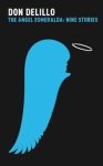 DELILLO, Don - Angel Esmeralda