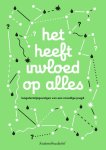  - Het heeft invloed op alles