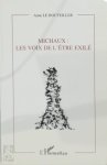 Anne Le Bouteiller 292676 - Michaux: Les voix de l'être exilé