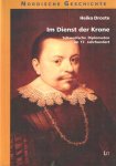 Droste, Heiko - Im Dienst der Krone. Schwedische Diplomaten im 17. Jahrhundert