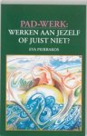 Eva. Pierrakos - Pad-werk: Werken aan jezelf of juist niet? Eva. Pierrakos - Pad-werk: Werken aan jezelf of juist niet?