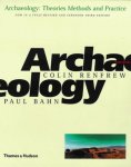 Colin Renfrew & Paul Bahn - Archaeology: Theories Methods and Practice