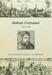 CHYTRAEUS, NATHAN, ELSMANN, T., LIETZ, H.  PETTKE, S., (HRSG.) - Nathan Chytraeus 1543-1598. Ein Humanist in Rostock und Bremen. Quellen und Studien.