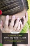 Isabelle Aubry, Véronique Mougin - Ik was nog maar een kind