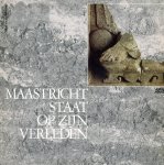 Panhuysen Titus ASM - Maastricht / staat op zijn verleden